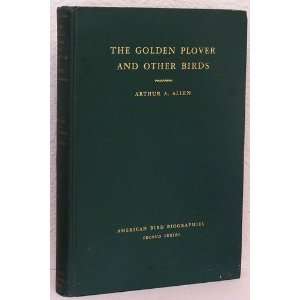  The Golden Plover and Other Birds: Arthur A. Allen: Books