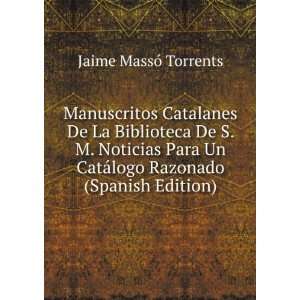   CatÃ¡logo Razonado (Spanish Edition) Jaime MassÃ³ Torrents Books