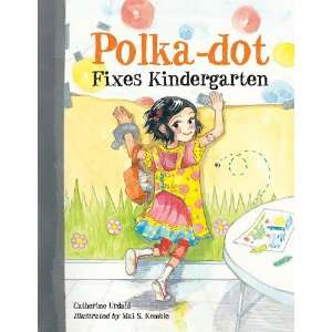  Polka dot Fixes Kindergarten (9781570917387): Catherine 