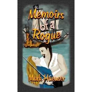  Memoirs of a Rogue (9780972851381) Mark Haeuser Books