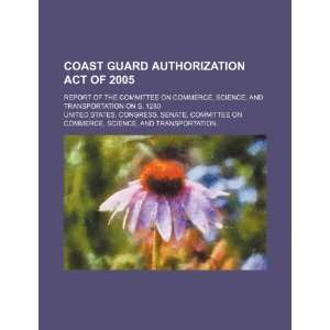  Coast Guard Authorization Act of 2005 report of the Committee 