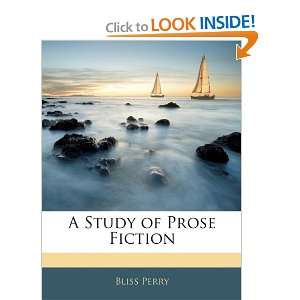    A Study of Prose Fiction (9781144019646) Bliss Perry Books