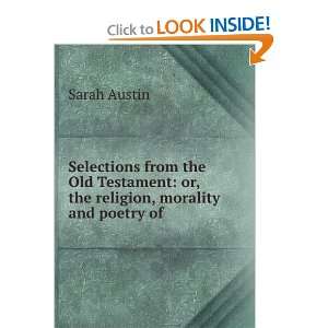   Religion, Morality, and Poetry of the Hebrew Scriptures Sarah Austin