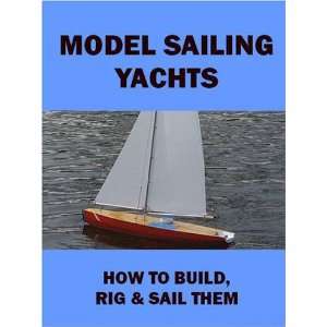   , Rig and Sail Model Sailing Yachts (9781904891109): R. Batten: Books