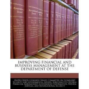  FINANCIAL AND BUSINESS MANAGEMENT AT THE DEPARTMENT OF DEFENSE 