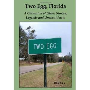  Two Egg, Florida A Collection of Ghost Stories, Legends 