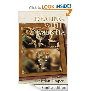 Dealing With Dementia Brian Draper  Kindle Store