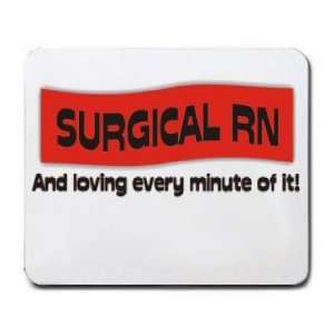  SURGICAL RN And loving every minute of it Mousepad Office 