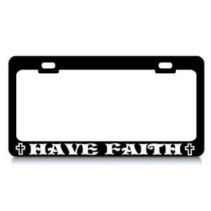  HAVE FAITH #2 Religious Christian Auto License Plate Frame 
