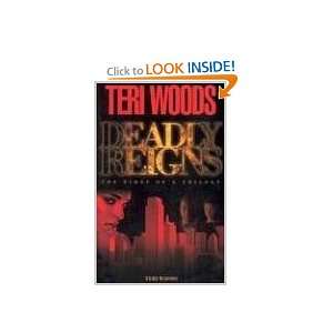  Deadly Reigns: The First of a Trilogy [Paperback]: Teri Woods: Books