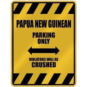   PAPUA NEW GUINEAN PARKING ONLY VIOLATORS WILL BE CRUSHED 