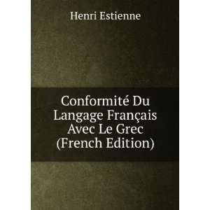   FranÃ§ais Avec Le Grec (French Edition) Henri Estienne Books