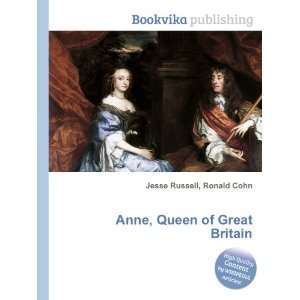 Anne, Queen of Great Britain Ronald Cohn Jesse Russell  