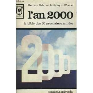   bible des 30 prochaines annees Wiener Anthony J. Herman Kahn Books