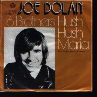 Joe Dolan 16 Brothers, Hush Hush Maria (Pop) PYE Records  