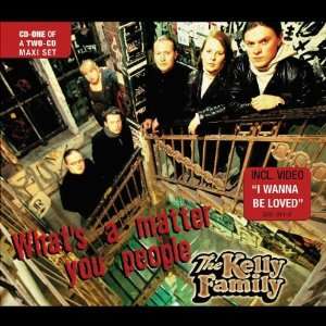 Whats a Matter You People [CD1] The Kelly Family  Musik