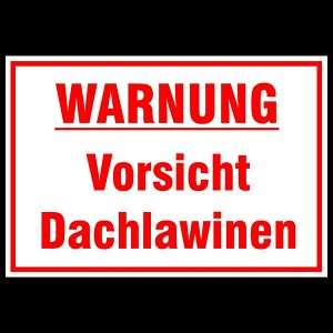 WARNUNG Vorsicht Dachlawinen Schild   Warnschild (2011)  