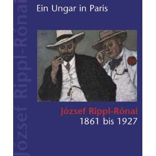Ein Ungar in Paris. Jozef Rippl  Ronai 1861 1927  Jozsef 