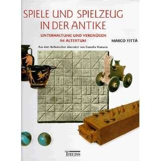 Spiele und Spielzeug in der Antike: .de: Marco Fitta: Bücher