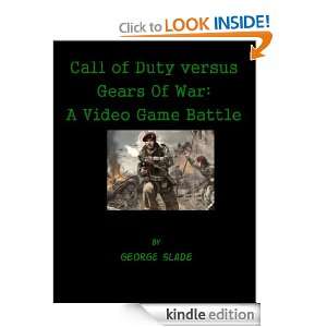 Call of Duty Versus Gears Of War: A Video Game Battle: George Slade 
