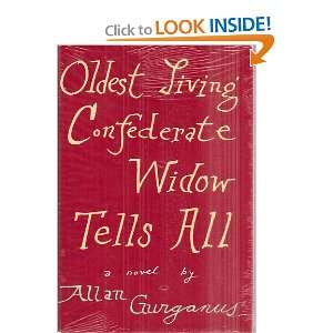  Oldest Living Confederate Widow Tells All Allan Gurganus Books
