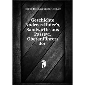  Geschichte Andreas Hofers, Sandwirths aus Passeyr 