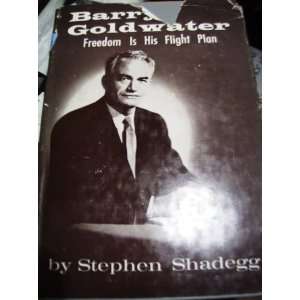  Barry Goldwater Freedom is His Flight Plan Shadegg 