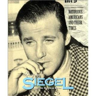 Bugsy Siegel and the Postwar Boom (Notorious Americans and Their Times 