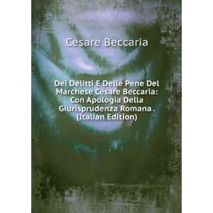  Dei Delitti E Delle Pene Del Marchese Cesare Beccaria Con 