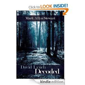 David Lynch Decoded Mark Allyn Stewart  Kindle Store
