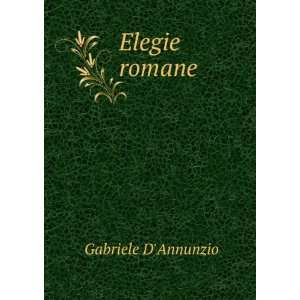 Elegie romane Gabriele DAnnunzio  Books