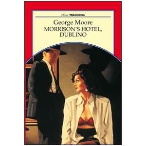    Morrisons Hotel, Dublino (9788880033233) George Moore Books