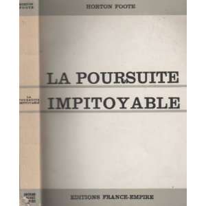  La poursuite Impitoyable Horton Foote Books