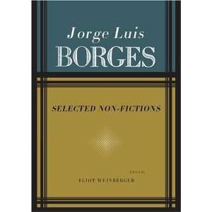 com Jorge Luis Borges Selected Non Fictions [Hardcover] Jorge Luis 