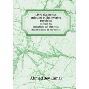   des Trouvailles et des trÃ©sors Ahmed Bey Kamal  Books