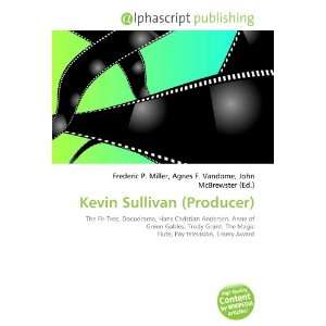  Kevin Sullivan (Producer) (9786132729996) Books