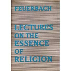    Lectures of the Essence of Religion Ludwig Feuerbach Books