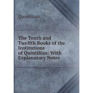   Institutions of Quintilian With Explanatory Notes Quintilian Books
