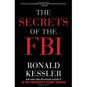 Ronald KesslersThe Secrets of the FBI [Hardcover]2011 Ronald Kessler 