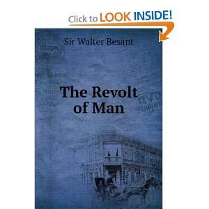  The Revolt of Man Sir Walter Besant Books
