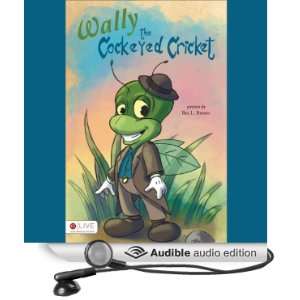   Wally the Cockeyed Cricket (Audible Audio Edition) Bea L. Brown