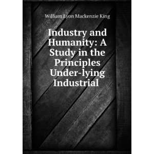    lying Industrial . William Lyon Mackenzie King  Books