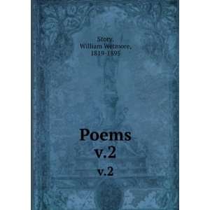  Poems. v.2: William Wetmore, 1819 1895 Story: Books