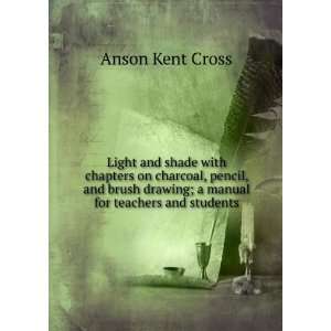  drawing a manual for teachers and students Anson Kent Cross 