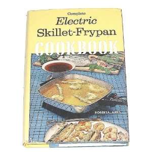  The Complete Electric Skillet Frypan Cookbook Roberta 