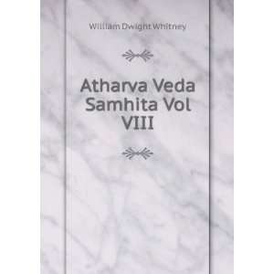  Atharva Veda Samhita Vol VIII William Dwight Whitney 