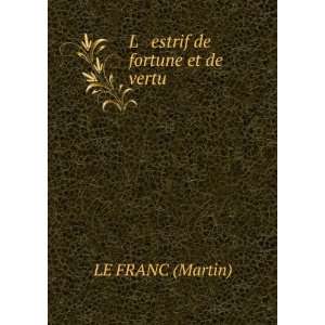 L estrif de fortune et de vertu LE FRANC (Martin) Books