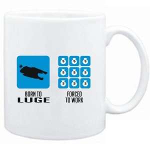  Mug White  Born to Luge, forced to work  Sports Sports 