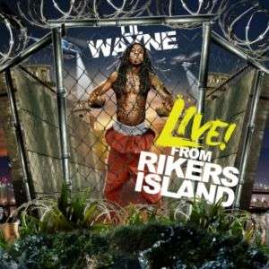Lil Wayne   Live from Rikers Island   Exclusive Mixtape  